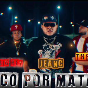 LOCO POR MATA (feat. BIG REY157 & THE BOY)