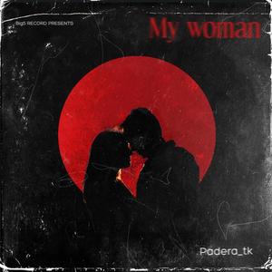 My woman (feat. Padera_tk)