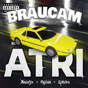 BRAUCAM ĀTRI (Explicit)