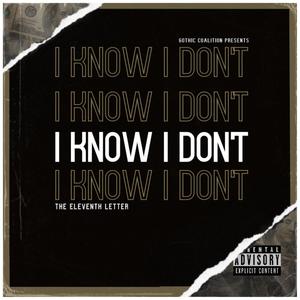 I Know I Don't (Explicit)