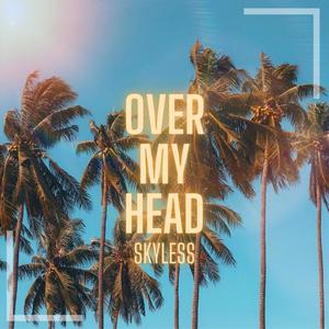 Over My Head