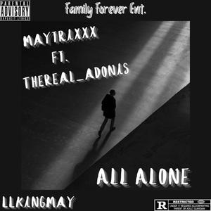 All Alone (feat. Maytrixxx) [Explicit]