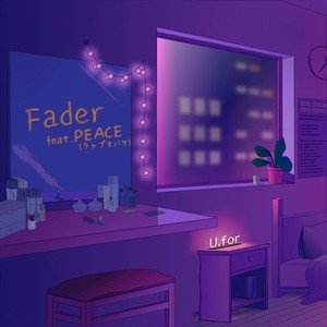 Fader (feat. PEACE)