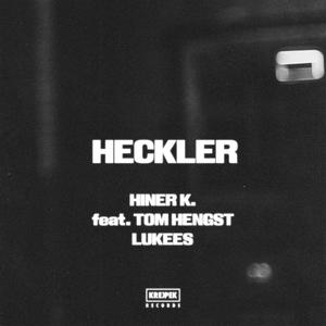 HECKLER (feat. Tom Hengst & Lukees) [Explicit]