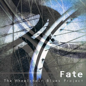 The Wheelchair Blues Project: Fate