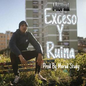 Exceso Y Ruina (feat. Morad Morad)