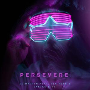 Persevere (feat. BLK ROSE, Une3kk & TJ.Go) [Explicit]