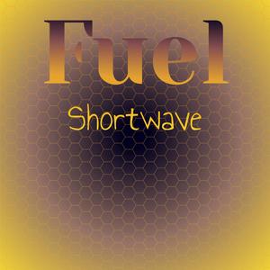 Fuel Shortwave