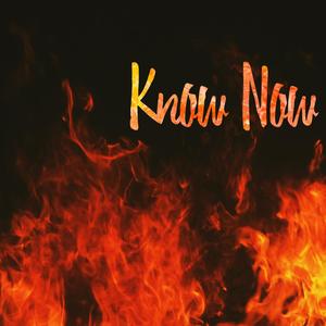 Know Now (Explicit)