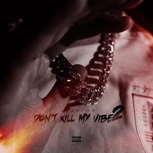 Don't Kill My Vibe 2 (Explicit)