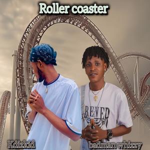 Roller coaster (feat. Badman whizzy)