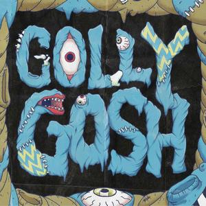 Golly Gosh (Explicit)