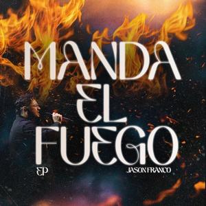 Manda El Fuego