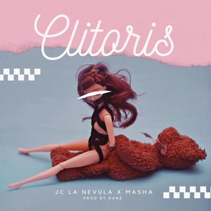 Clitoris (feat. Masha) [Explicit]