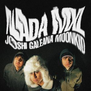 NADA MXL (feat. moonkid & Joshi)