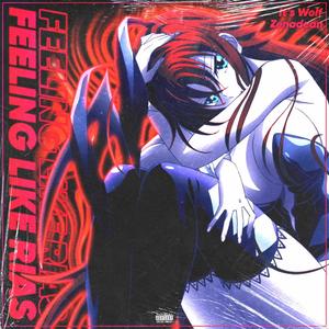 Feeling Like Rias (feat. Zenadean) [Explicit]