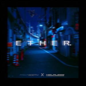 e t h e r. (feat. Helpless)