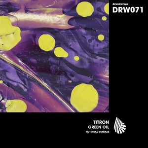 Green Oil (Mutehead Remix)