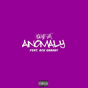 Anomaly (feat. Ace Granby) (Explicit)