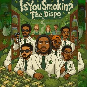 IsYouSmokin? The Dispo (Explicit)