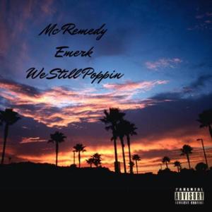 We Still Poppin'(feat. Emerk) (Explicit)
