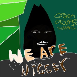 We Are Nigga