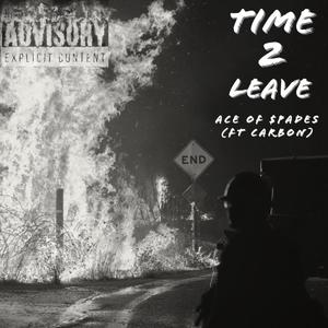 Time 2 Leave (feat. carbxn.) (Explicit)