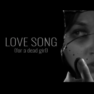 Love Song(For a Dead Girl)[feat. Cinthyablackcat, Kate Michaels & Mauricio Altamirano]