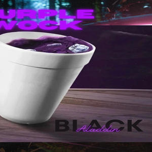 Purple Wock (feat. Black Aladdin) (Explicit)