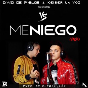 Me Niego(feat. Keiser La Voz)