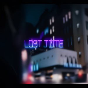 Lost Time (Explicit)