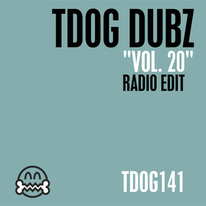 TDOG Dubz Vol 20 (Radio Edit)