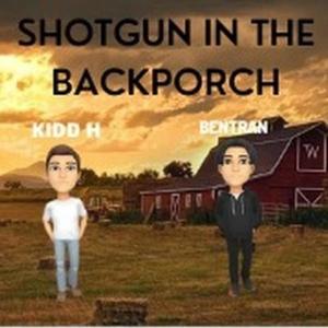 Shotguns on the back porch featured Ben tran (feat. Bentran)