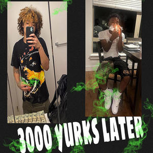 3000 yurks later (feat. mrdotheskit|Explicit)
