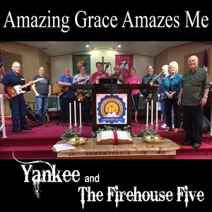 Amazing Grace Amazes Me (feat. The Firehouse Five)