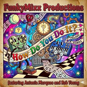 How Do You Do It? (feat. Antonia Marquee & Rob Young)