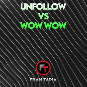 Unfollow vs Wow Wow (Remix)