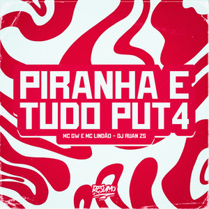 Piranha E Tudo Put4