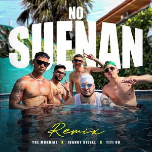 NO SUENAN (feat. Juanky Diesel) (Remix)