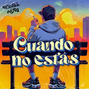 Cuando no estás (feat. Rosell & JozeBeatz)