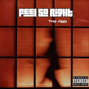 Feel So Right (Explicit)