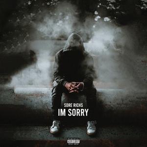 Im Sorry (Explicit)