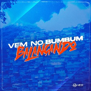 Vem no Bumbum Balançando (Explicit)