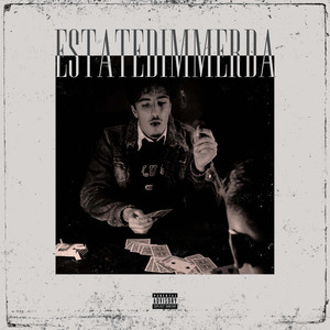 ESTATEDIMMERDA (Explicit)