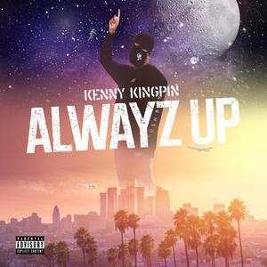 Alwayz Up (Explicit)