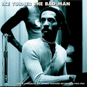 Ike Turner: The Bad Man