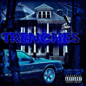 Trenches (feat. Arrogant Cortez) [Explicit]