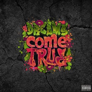 Dreams Come True (Explicit)