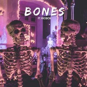 Bones (feat. Froboii) (Explicit)