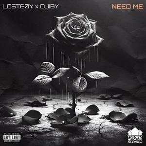 Need Me (feat. DJIBY & 808Vybz) (Explicit)